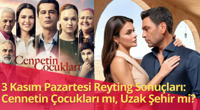 Pazartesi Reyting Savaşında Uzak Şehir ve Cennetin Çocukları Yarıştı