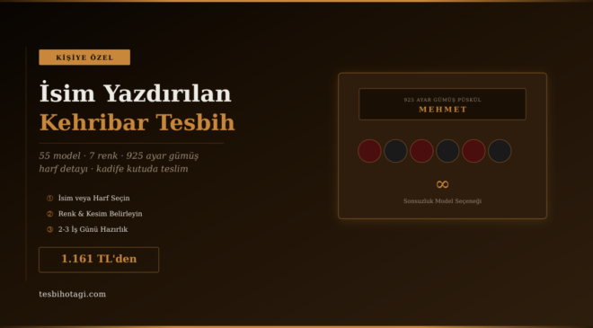 Hediye Tesbihte Devrim: İsim Yazdırılan Kehribar Tesbih 1.161 TL’den Başlıyor