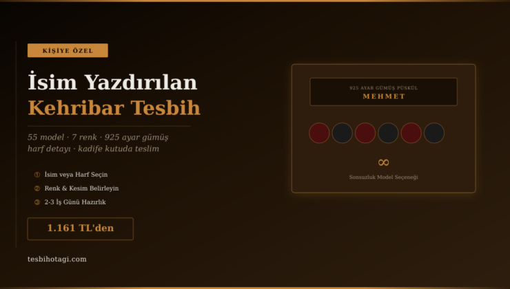 Hediye Tesbihte Devrim: İsim Yazdırılan Kehribar Tesbih 1.161 TL’den Başlıyor