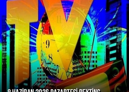 8 Haziran 2026 Pazartesi Reyting Sonuçları Açıklandı